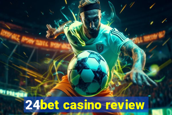 24bet casino review